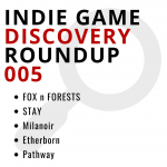 Indie Game Discovery Roundup 005